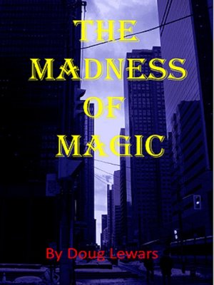 cover image of The Madness of Magic